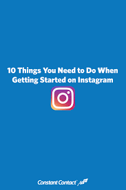Getting Started On Instagram: 10 Things You Need to Do
