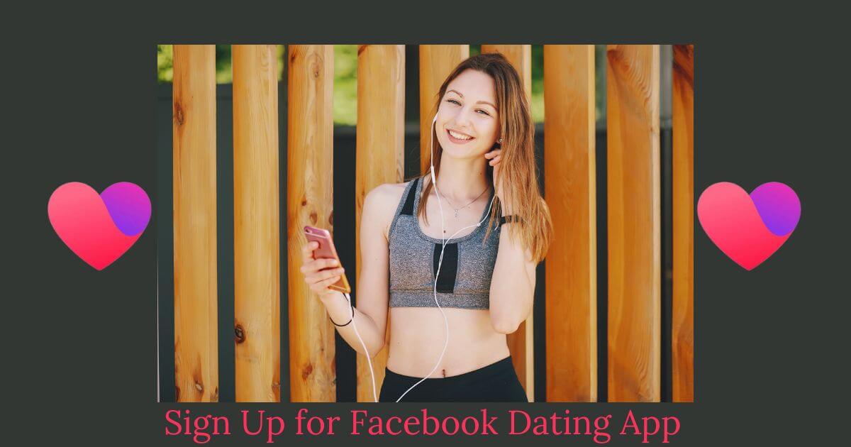 Sign Up for Facebook Dating App